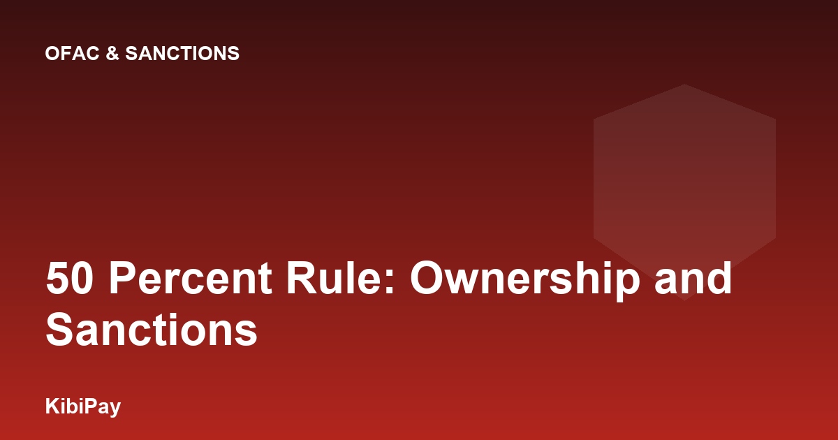 50 Percent Rule: Ownership and Sanctions