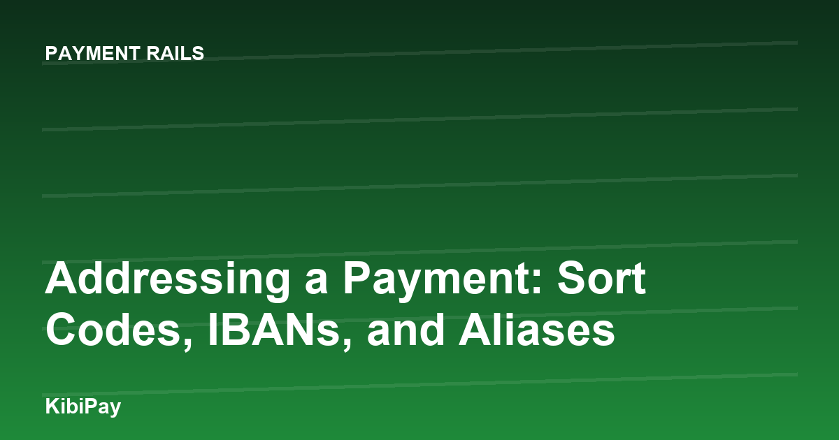 Addressing a Payment: Sort Codes, IBANs, and Aliases
