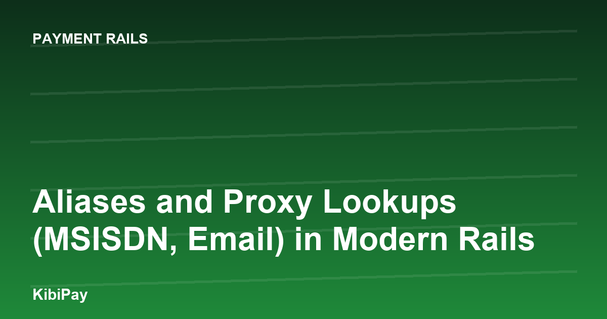 Aliases and Proxy Lookups (MSISDN, Email) in Modern Rails