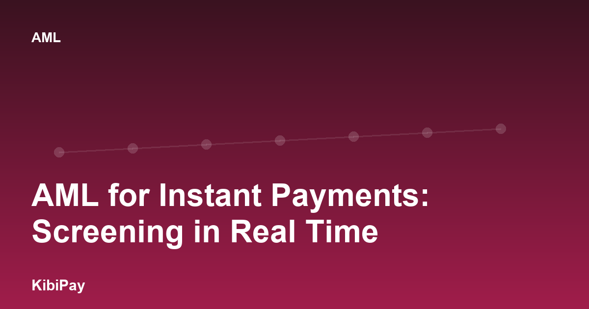 AML for Instant Payments: Screening in Real Time