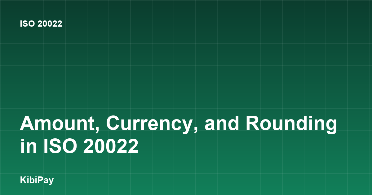 Amount, Currency, and Rounding in ISO 20022