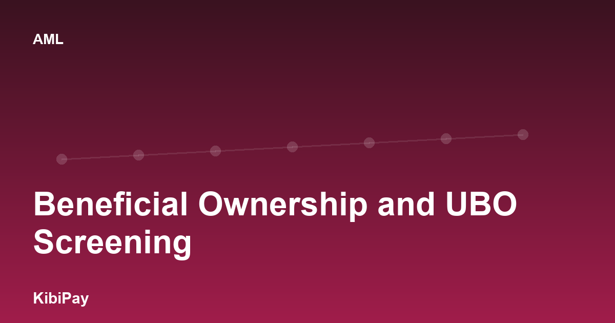 Beneficial Ownership and UBO Screening
