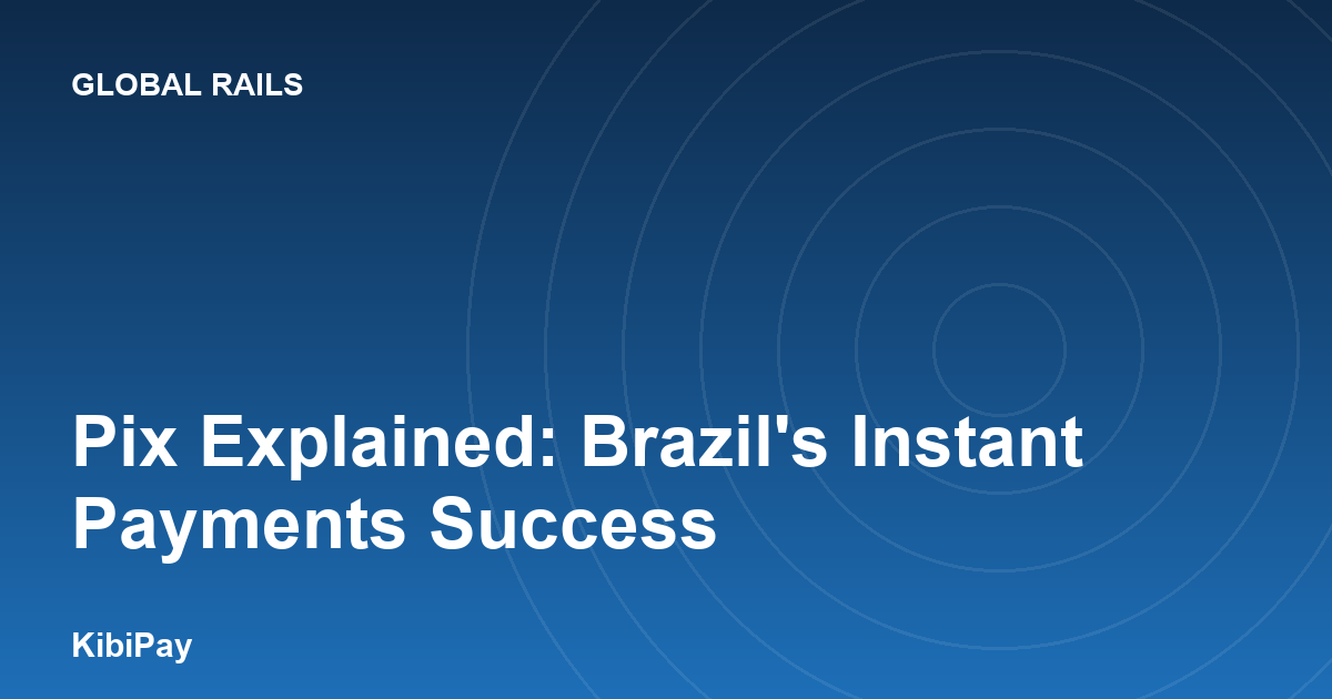 Pix Explained: Brazil's Instant Payments Success