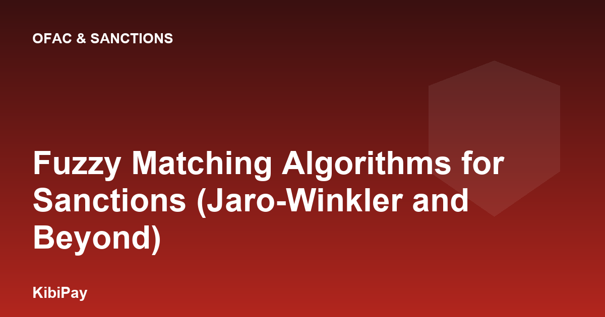 Fuzzy Matching Algorithms for Sanctions (Jaro-Winkler and Beyond)