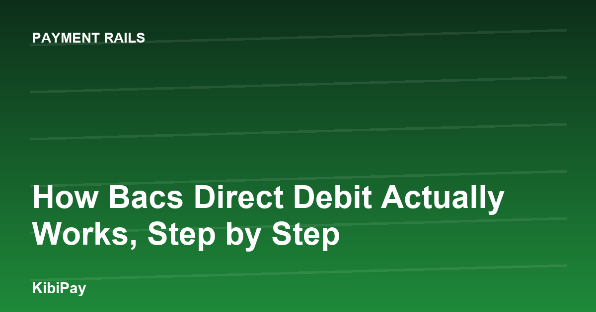 How Bacs Direct Debit Actually Works, Step by Step