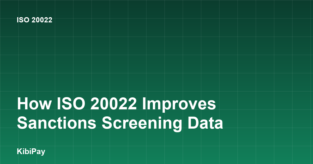 How ISO 20022 Improves Sanctions Screening Data