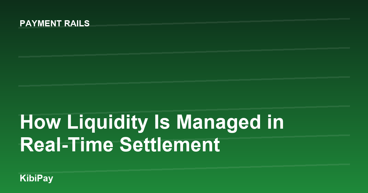 How Liquidity Is Managed in Real-Time Settlement