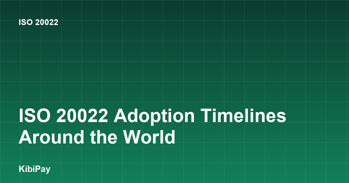 ISO 20022 Adoption Timelines Around the World