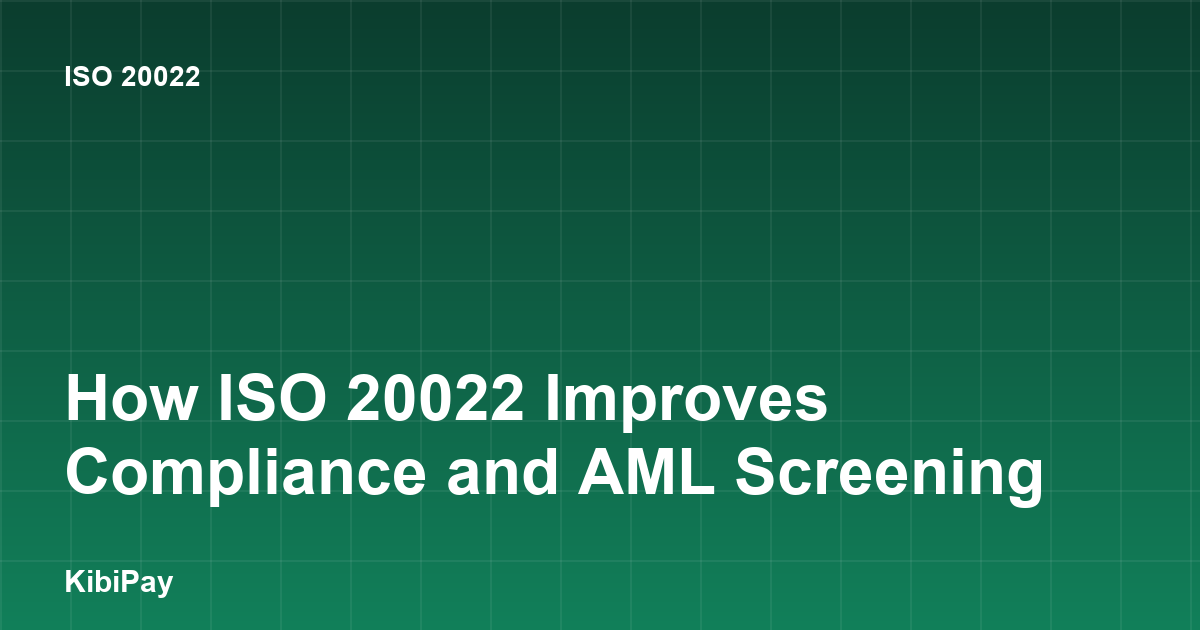 How ISO 20022 Improves Compliance and AML Screening