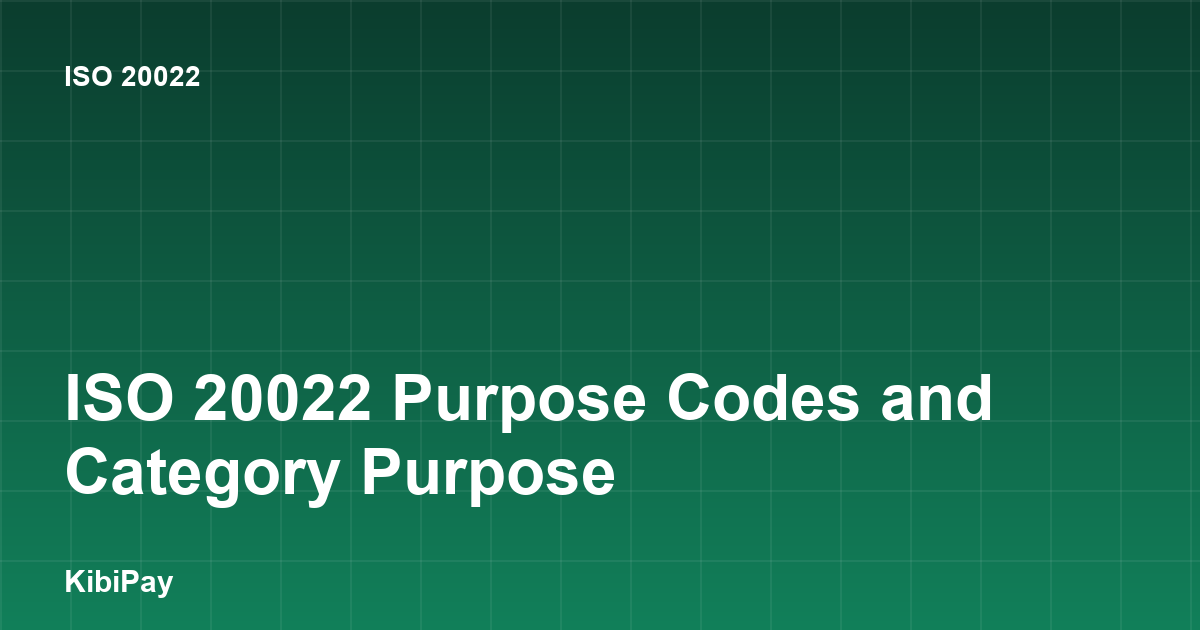 ISO 20022 Purpose Codes and Category Purpose