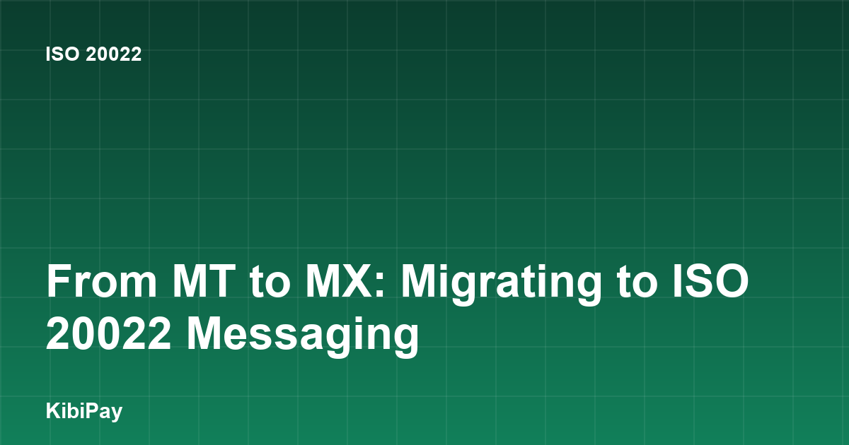 From MT to MX: Migrating to ISO 20022 Messaging