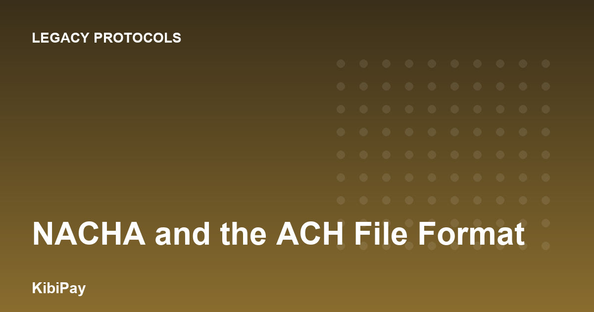 NACHA and the ACH File Format