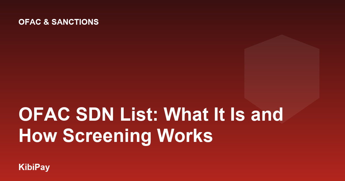 OFAC SDN List: What It Is and How Screening Works