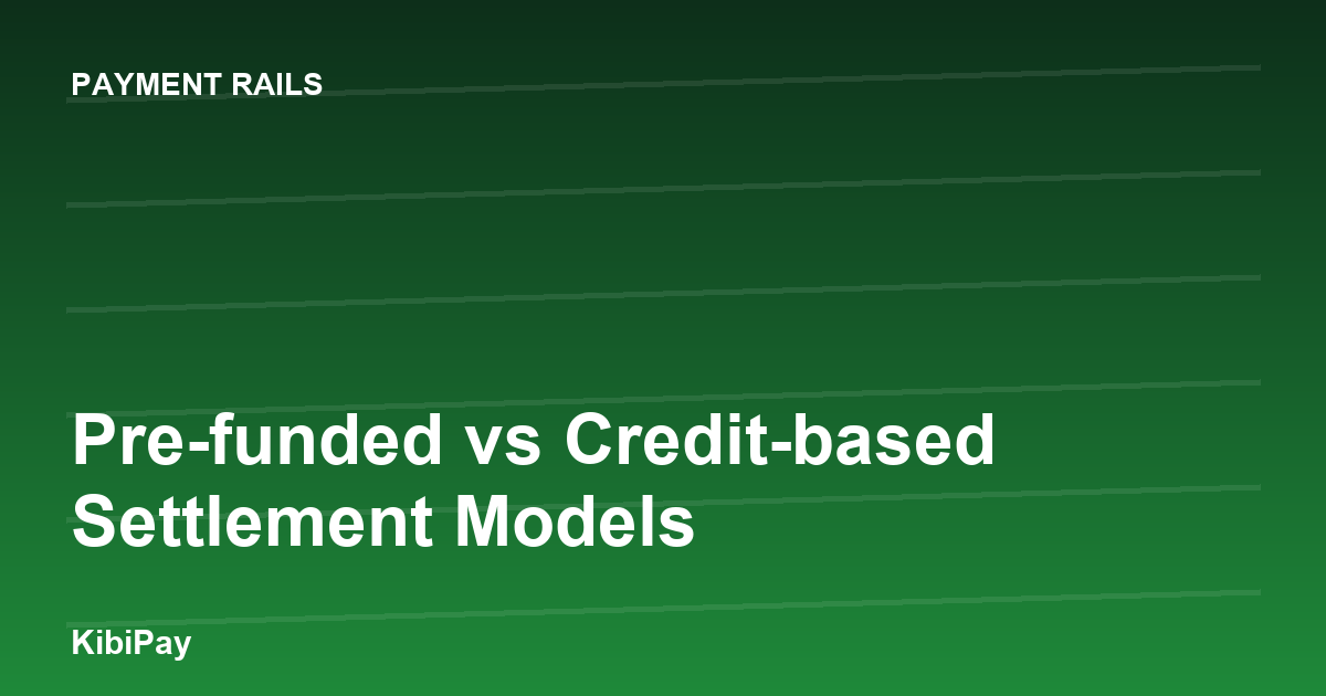Pre-funded vs Credit-based Settlement Models