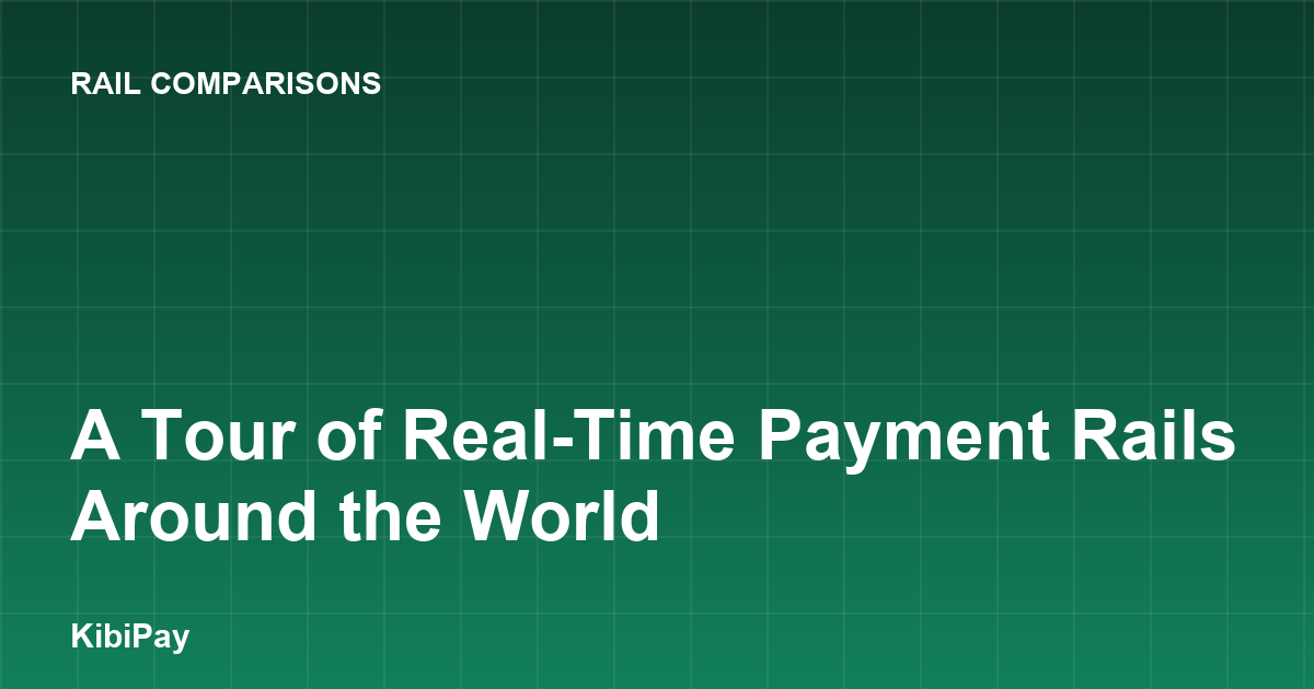 A Tour of Real-Time Payment Rails Around the World