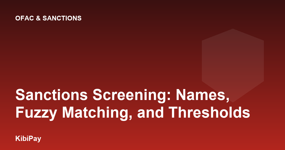 Sanctions Screening: Names, Fuzzy Matching, and Thresholds