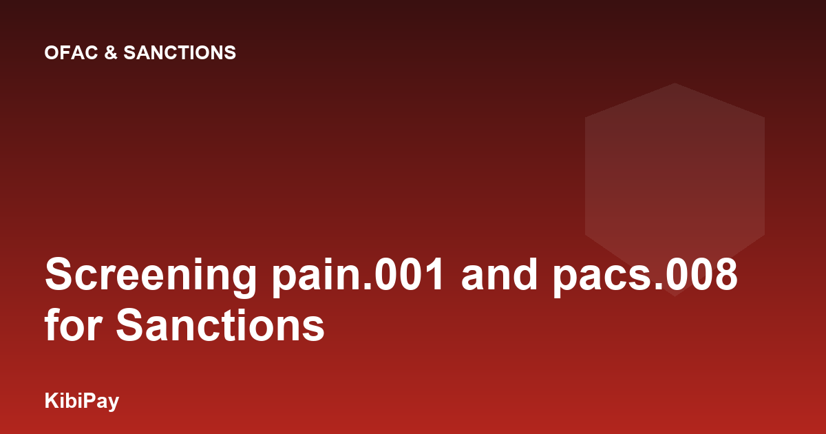 Screening pain.001 and pacs.008 for Sanctions