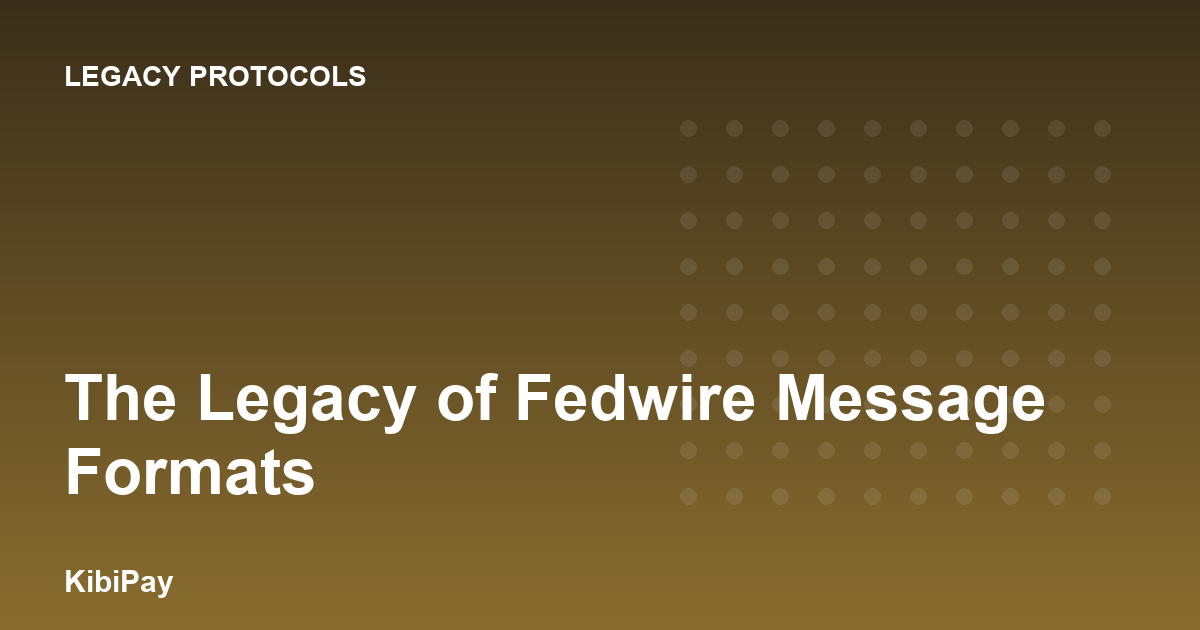 The Legacy of Fedwire Message Formats
