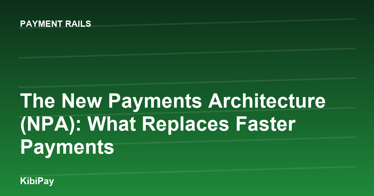 The New Payments Architecture (NPA): What Replaces Faster Payments