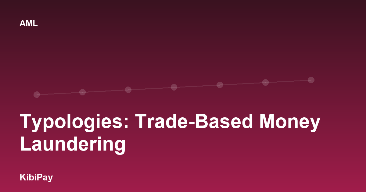 Typologies: Trade-Based Money Laundering