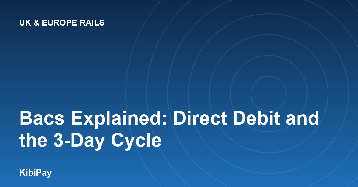 Bacs Explained: Direct Debit and the 3-Day Cycle