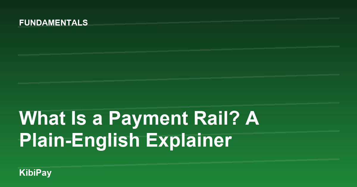 What Is a Payment Rail? A Plain-English Explainer
