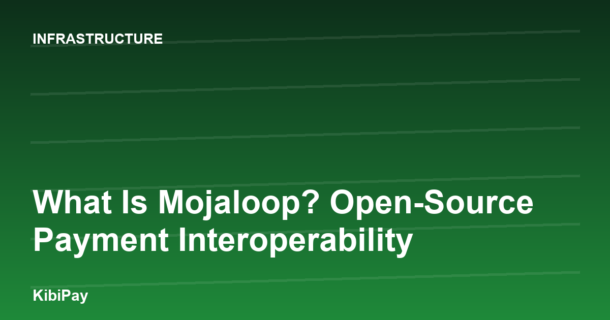 What Is Mojaloop? Open-Source Payment Interoperability