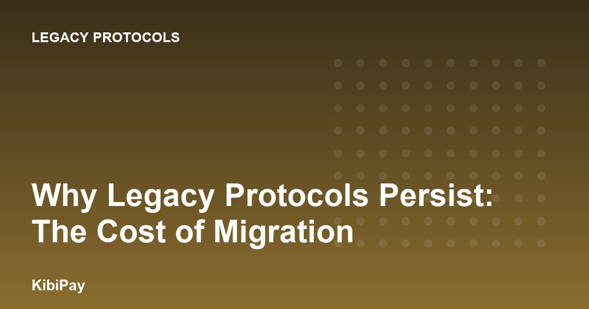 Why Legacy Protocols Persist: The Cost of Migration