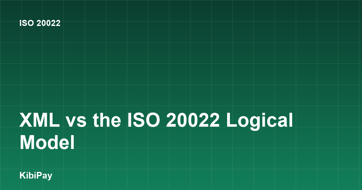 XML vs the ISO 20022 Logical Model